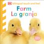 Dk: Bilingual Baby Touch and Feel: Farm / La Granja: English-Spanish, Buch