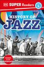 Dk: DK Super Readers Level 4 History of Jazz, Buch