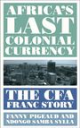 Fanny Pigeaud: Africa's Last Colonial Currency, Buch