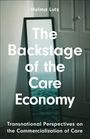 Helma Lutz: The Backstage of the Care Economy: Transnational Perspectives on the Commercialization of Care, Buch