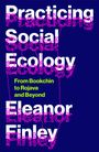 Eleanor Finley: Practicing Social Ecology, Buch