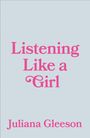 Juliana Gleeson: Listening Like a Girl, Buch