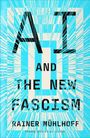 Rainer Mühlhoff: AI and the New Fascism, Buch