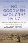 Anand Gopal: No Good Men Among the Living, Buch