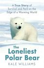 Kale Williams: The Loneliest Polar Bear, Buch