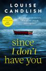 Louise Candlish: Since I Don't Have You, Buch