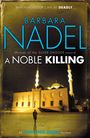 Barbara Nadel: A Noble Killing (Inspector Ikmen Mystery 13), Buch