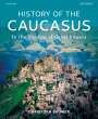 Christoph Baumer: History of the Caucasus Volume 2, Buch