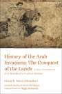 Ahmad B Yahya Al-Baladhuri: History of the Arab Invasions: The Conquest of the Lands, Buch