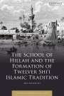 Aun Hasan Ali: The School of Hillah and the Formation of Twelver Shi'i Islamic Tradition, Buch