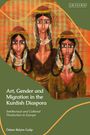 Özlem Belçim Galip: Galip, Ö: Art, Gender and Migration in the Kurdish Diaspora, Buch