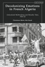 Christiane-Marie Abu Sarah: Sarah, C: Decolonizing Emotions in French Algeria, Buch