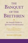 Rahim Gholami: The Banquet of the Brethren: A Medieval Treatise on Ismaili Esoteric Teachings, Buch