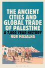 Nur Masalha: The Ancient Cities and Global Trade of Palestine, Buch