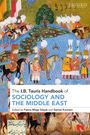 : The I.B. Tauris Handbook of Sociology and the Middle East, Buch