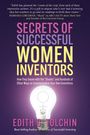 : Secrets of Successful Women Inventors: How They Swam with the Sharks and Hundreds of Other Ways to Commercialize Your Own Inventions, Buch