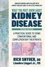 Rich Snyder: What You Must Know about Kidney Disease, Buch
