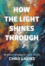 Chad Lakies: How the Light Shines Through, Buch