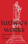 Concordia Publishing House: Luther's Works - Volume 63 (Exodus 20-34 and Prophets), Buch