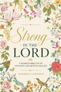 "Strong in the Lord: A Women's Bible Study on Faith and Mental Health" von Jennifer K. Londgren. Florales Design mit Vögeln.