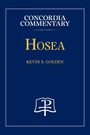 Kevin S Golden: Hosea - Concordia Commentary, Buch