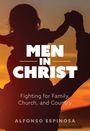 Alfonso Espinosa: Men in Christ: Fighting for Family, Church, and Country, Buch