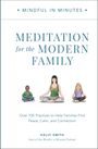 Kelly Smith: Mindful in Minutes: Meditation for the Modern Family: Over 100 Practices to Help Families Find Peace, Calm, and Connection, Buch