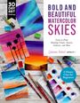 Zaneena Nabeel: Bold and Beautiful Watercolor Skies: Learn to Paint Stunning Clouds, Sunsets, Galaxies, and More - A Master Class for Beginners, Buch