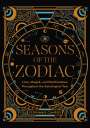 Stephanie Campos: Seasons of the Zodiac: A Beginner's Guide to Love, Life, and Self-Care Throughout the Astrological Year, Buch