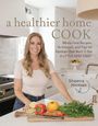 Shawna Holman: A Healthier Home Cook, Buch