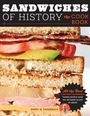 Barry W Enderwick: Sandwiches of History: The Cookbook, Buch