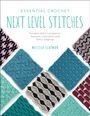 Melissa Leapman: Essential Crochet Next-Level Stitches, Buch