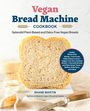 Shane Martin: The Vegan Bread Machine Cookbook, Buch