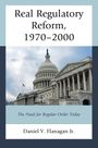 "Real Regulatory Reform, 1970-2000. The Need for Regular Order Today. Daniel V. Flanagan Jr." Zeigt das US-Kapitol.