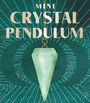 Mikaila Adriance: Mini Crystal Pendulum, Div.
