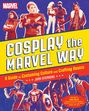 Judith Stephens: Cosplay the Marvel Way, Buch