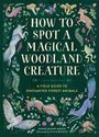 Sarah Glenn Marsh: How to Spot a Magical Woodland Creature, Buch