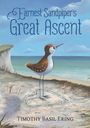 Timothy Basil Ering: Earnest Sandpiper's Great Ascent, Buch