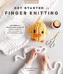 Sabrina-Rose Benedict: Get Started in Finger Knitting, Buch