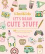 Mandy Ford: Kindkids Let's Draw Cute Stuff, Buch