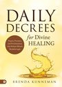 Brenda Kunneman: Daily Decrees for Divine Healing, Buch