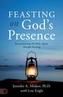 Jennifer A Miskov: Feasting on God's Presence, Buch