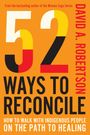 David Alexander Robertson: 52 Ways to Reconcile, Buch