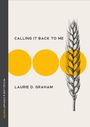 Laurie D Graham: Calling It Back to Me, Buch