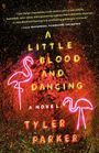 Tyler Parker: A Little Blood and Dancing, Buch