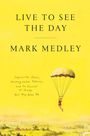 Mark Medley: Live to See the Day, Buch