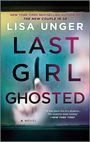 Lisa Unger: Last Girl Ghosted, Buch