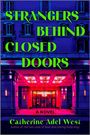 Catherine Adel West: Strangers Behind Closed Doors, Buch