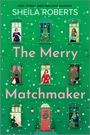 Sheila Roberts: The Merry Matchmaker, Buch