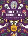 : Oddities & Curiosities Sticker, Color & Activity Book, Buch